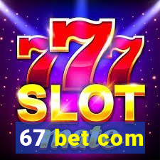 67 bet com